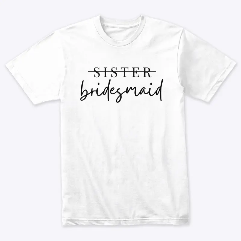 Not Just A Sister Collection: Bridesmaid